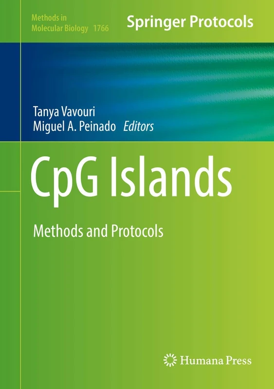 CpG Islands: Methods and Protocols: 1766 (Methods in Molecular Biology, 1766)