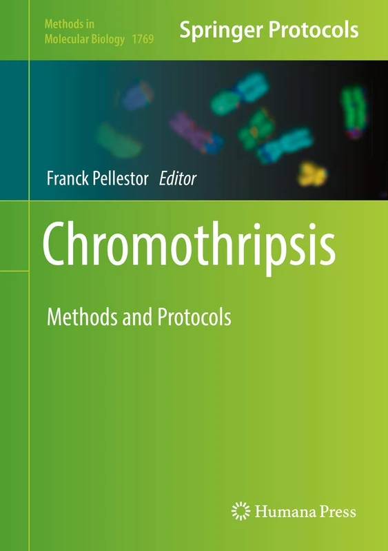 Chromothripsis: Methods and Protocols: 1769 (Methods in Molecular Biology, 1769)