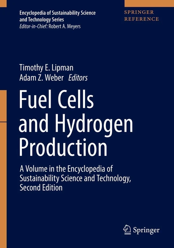 Fuel Cells and Hydrogen Production: A Volume in the Encyclopedia of Sustainability Science and Technology, Second Edition