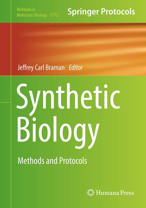 Synthetic Biology: Methods and Protocols: 1772 (Methods in Molecular Biology, 1772)