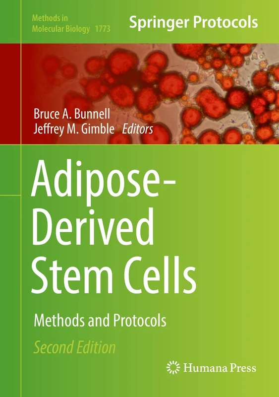 Adipose-Derived Stem Cells: Methods and Protocols: 1773 (Methods in Molecular Biology, 1773)