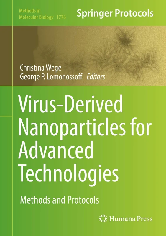Virus-Derived Nanoparticles for Advanced Technologies: Methods and Protocols: 1776 (Methods in Molecular Biology, 1776)