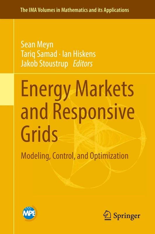 Energy Markets and Responsive Grids: Modeling, Control, and Optimization: 162 (The IMA Volumes in Mathematics and its Applications, 162)