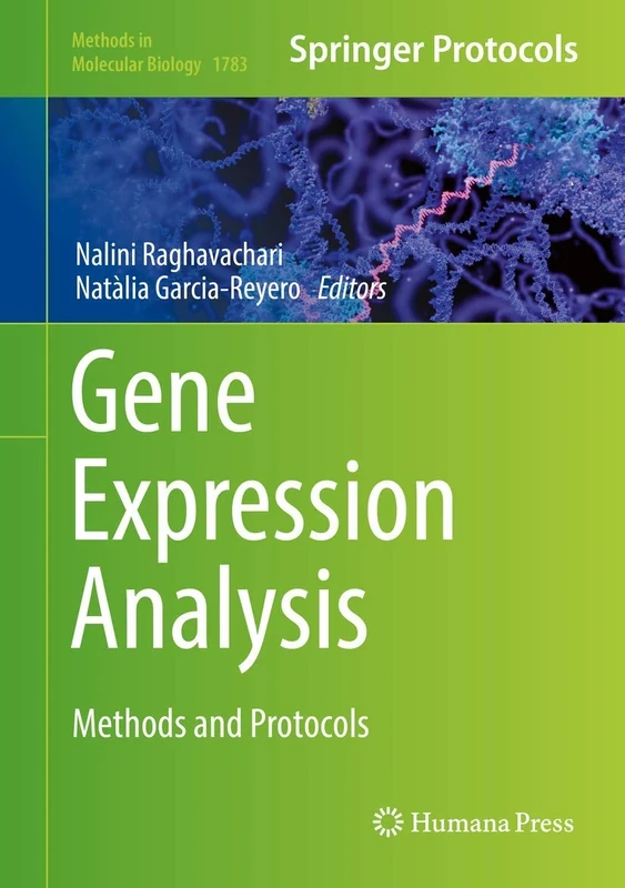 Gene Expression Analysis: Methods and Protocols: 1783 (Methods in Molecular Biology, 1783)