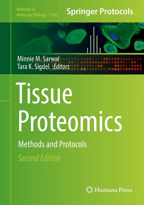 Tissue Proteomics: Methods and Protocols: 1788 (Methods in Molecular Biology, 1788)