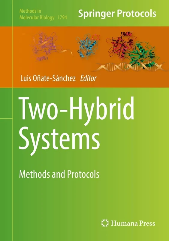 Two-Hybrid Systems: Methods and Protocols: 1794 (Methods in Molecular Biology, 1794)
