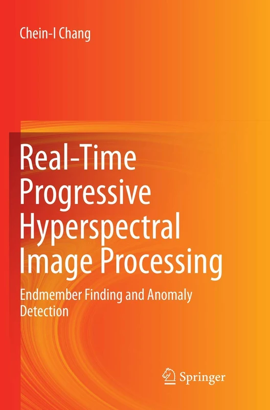 Real-Time Progressive Hyperspectral Image Processing: Endmember Finding and Anomaly Detection