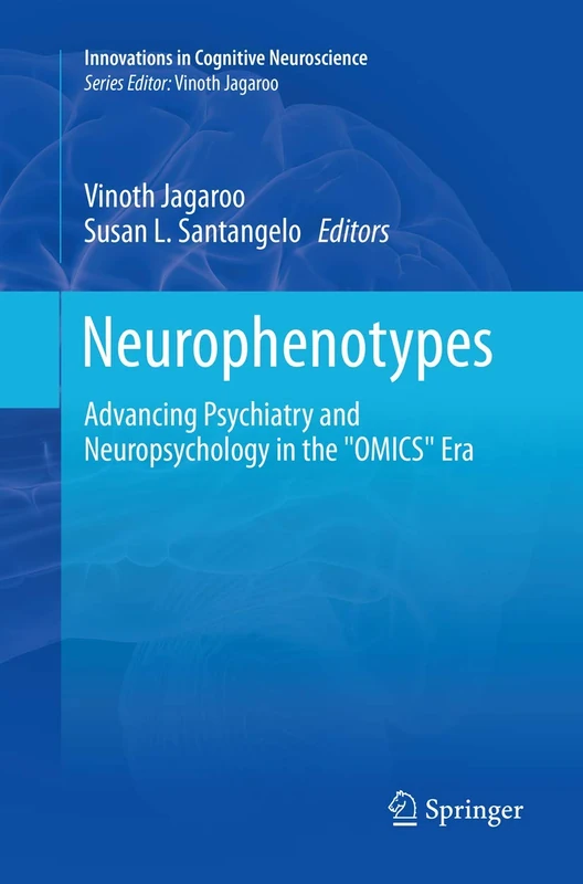 Neurophenotypes: Advancing Psychiatry and Neuropsychology in the "OMICS" Era (Innovations in Cognitive Neuroscience)