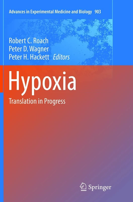 Hypoxia: Translation in Progress: 903 (Advances in Experimental Medicine and Biology, 903)