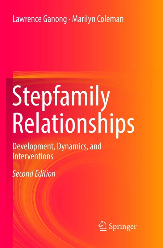 Stepfamily Relationships: Development, Dynamics, and Interventions