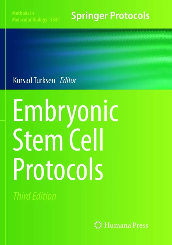 Embryonic Stem Cell Protocols: 1341 (Methods in Molecular Biology, 1341)