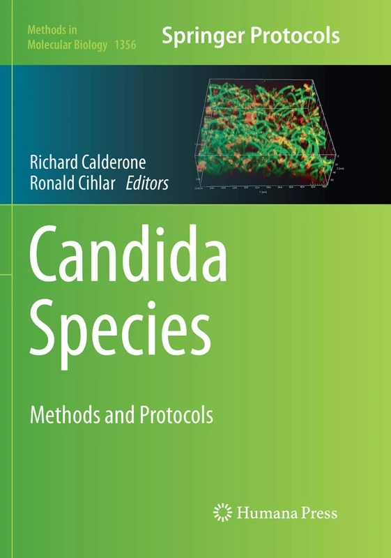 Candida Species: Methods and Protocols: 1356 (Methods in Molecular Biology, 1356)