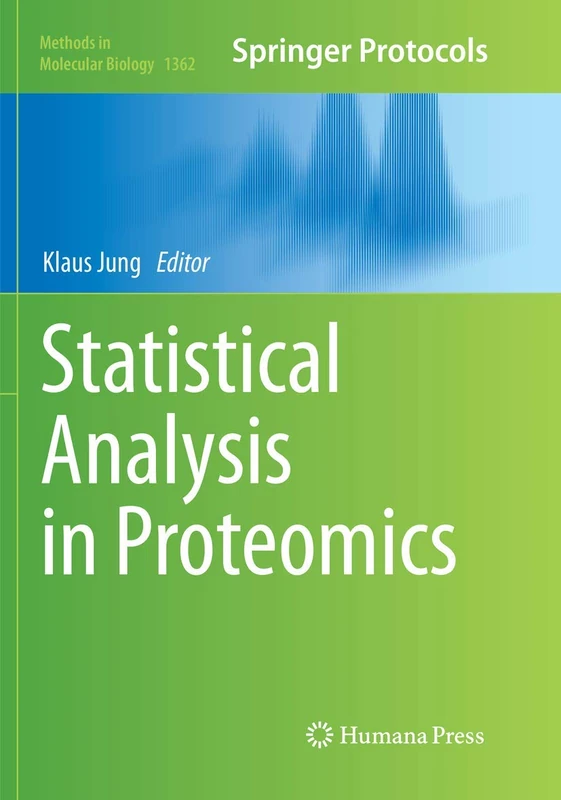 Statistical Analysis in Proteomics: 1362 (Methods in Molecular Biology, 1362)