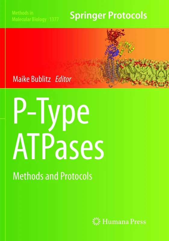 P-Type ATPases: Methods and Protocols: 1377 (Methods in Molecular Biology, 1377)