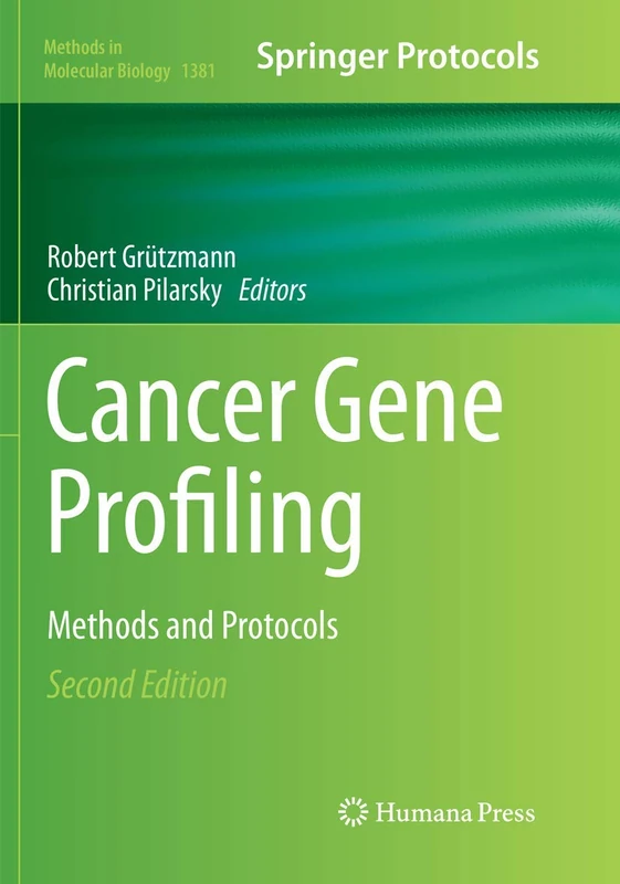 Cancer Gene Profiling: Methods and Protocols: 1381 (Methods in Molecular Biology, 1381)