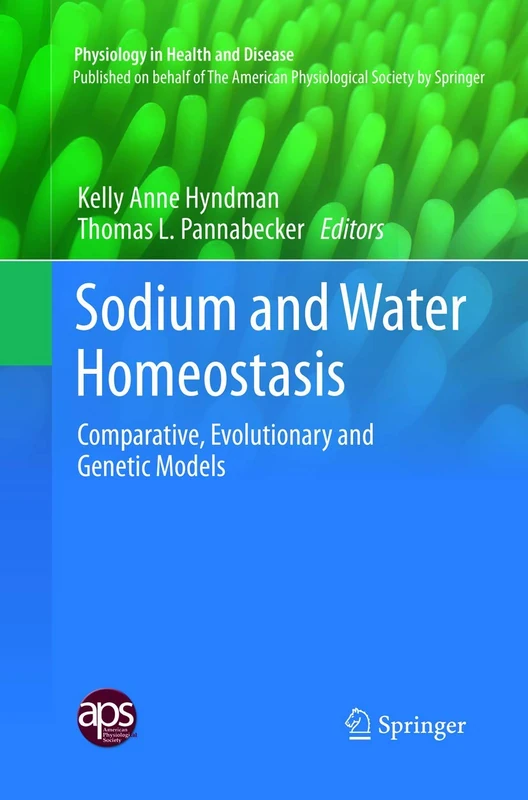 Sodium and Water Homeostasis: Comparative, Evolutionary and Genetic Models (Physiology in Health and Disease)