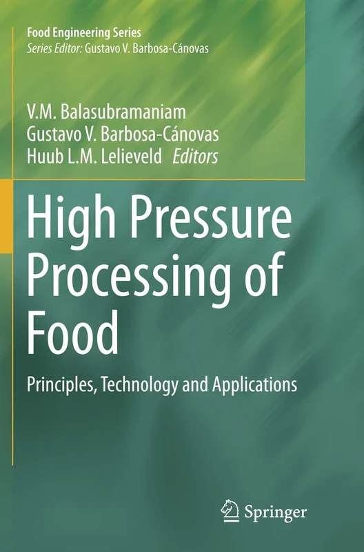 High Pressure Processing of Food: Principles, Technology and Applications (Food Engineering Series)