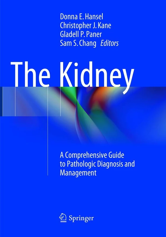 The Kidney: A Comprehensive Guide to Pathologic Diagnosis and Management
