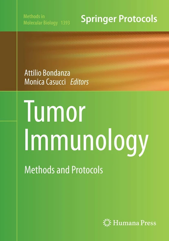 Tumor Immunology: Methods and Protocols: 1393 (Methods in Molecular Biology, 1393)