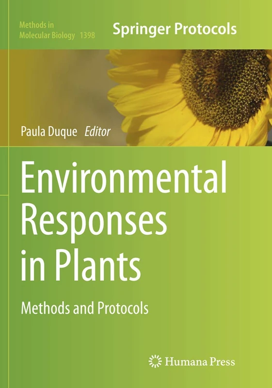Environmental Responses in Plants: Methods and Protocols: 1398 (Methods in Molecular Biology, 1398)