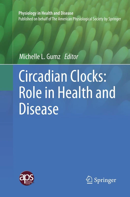 Circadian Clocks: Role in Health and Disease (Physiology in Health and Disease)