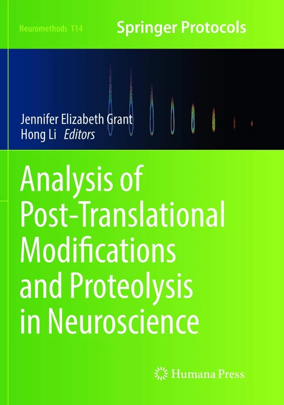 Analysis of Post-Translational Modifications and Proteolysis in Neuroscience: 114 (Neuromethods, 114)