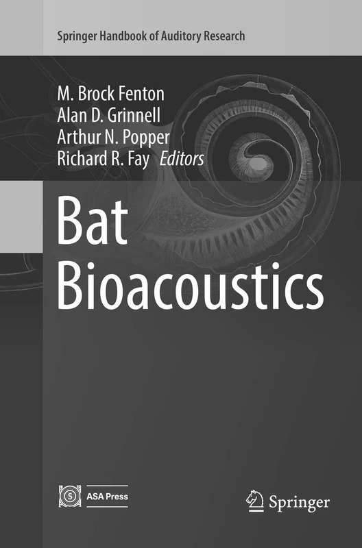 Bat Bioacoustics: 54 (Springer Handbook of Auditory Research, 54)