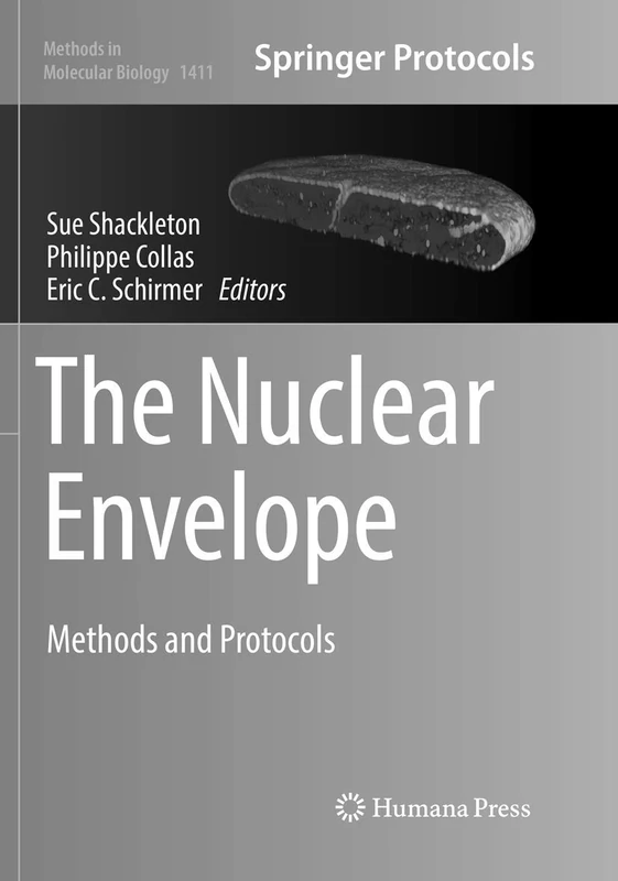 The Nuclear Envelope: Methods and Protocols: 1411 (Methods in Molecular Biology, 1411)