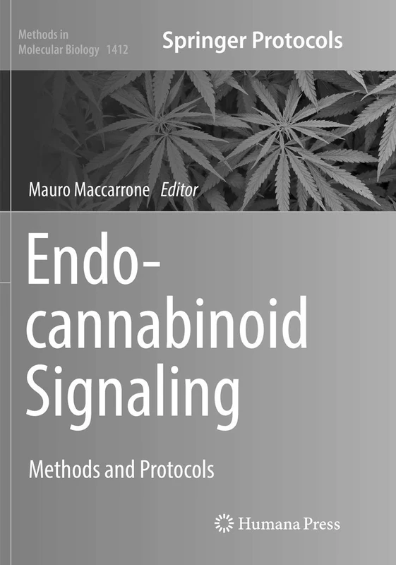 Endocannabinoid Signaling: Methods and Protocols: 1412 (Methods in Molecular Biology, 1412)