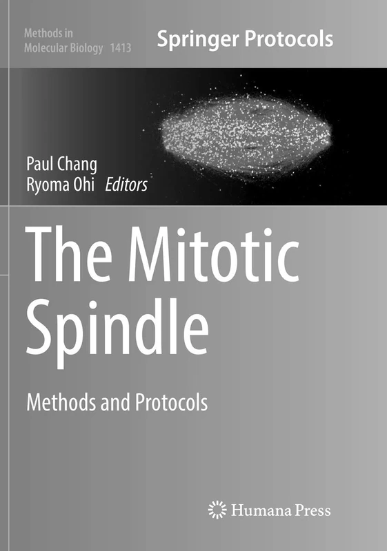 The Mitotic Spindle: Methods and Protocols: 1413 (Methods in Molecular Biology)