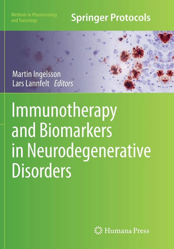 Immunotherapy and Biomarkers in Neurodegenerative Disorders (Methods in Pharmacology and Toxicology)