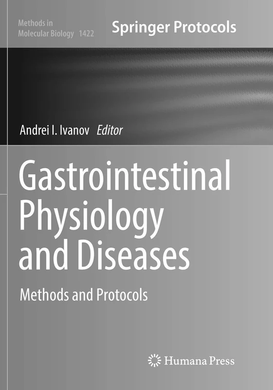 Gastrointestinal Physiology and Diseases: Methods and Protocols: 1422 (Methods in Molecular Biology, 1422)