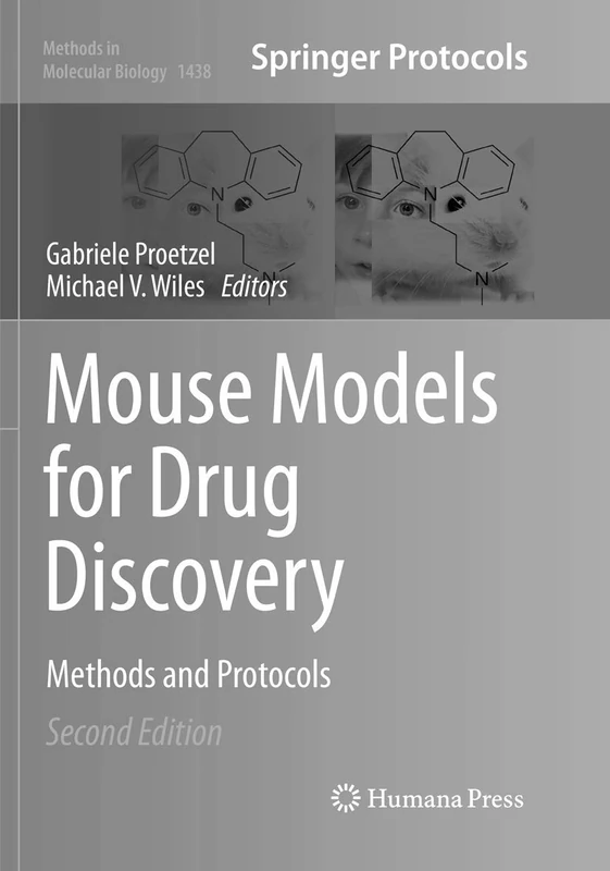 Mouse Models for Drug Discovery: Methods and Protocols: 1438 (Methods in Molecular Biology, 1438)