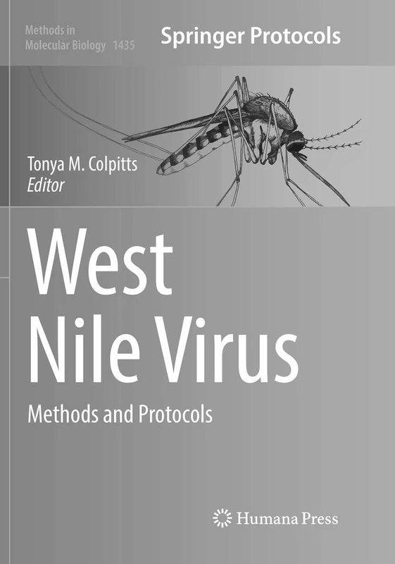 West Nile Virus: Methods and Protocols: 1435 (Methods in Molecular Biology, 1435)
