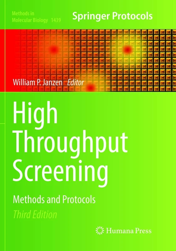 High Throughput Screening: Methods and Protocols: 1439 (Methods in Molecular Biology, 1439)