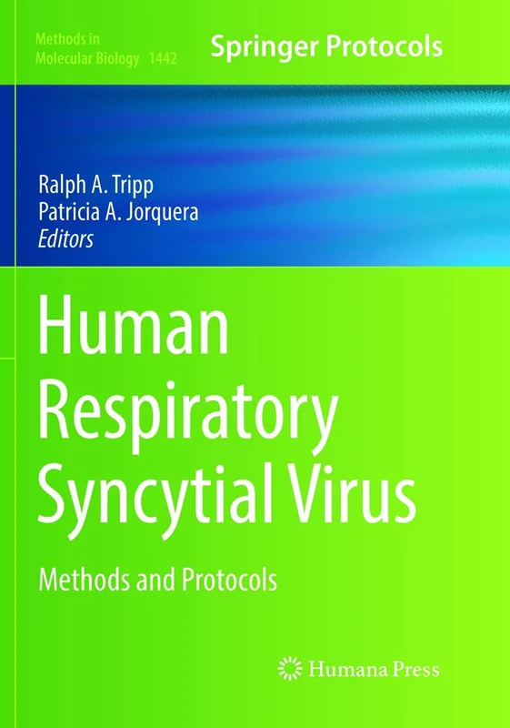Human Respiratory Syncytial Virus: Methods and Protocols: 1442 (Methods in Molecular Biology, 1442)