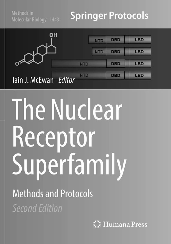 The Nuclear Receptor Superfamily: Methods and Protocols: 1443 (Methods in Molecular Biology, 1443)