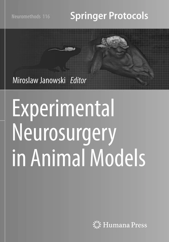 Experimental Neurosurgery in Animal Models: 116 (Neuromethods, 116)