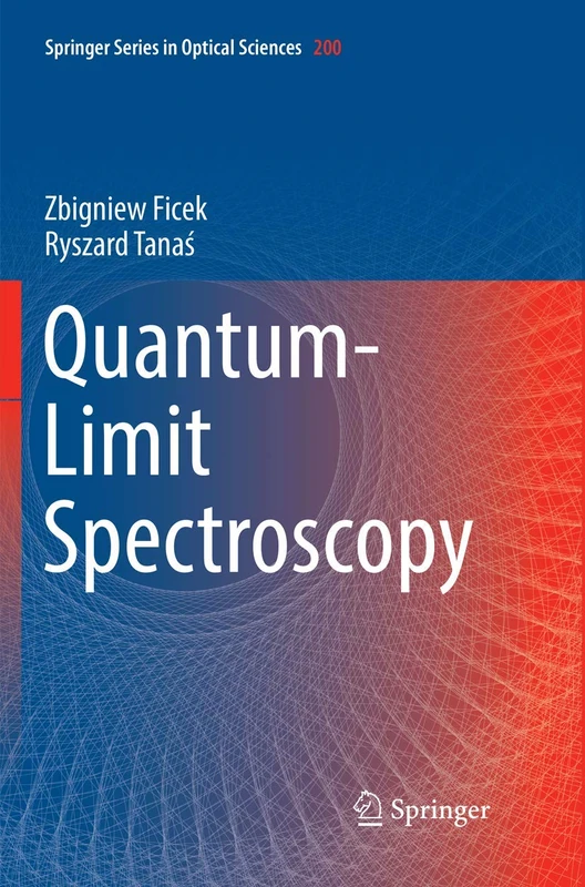 Quantum-Limit Spectroscopy: 200 (Springer Series in Optical Sciences, 200)