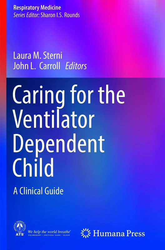 Caring for the Ventilator Dependent Child: A Clinical Guide (Respiratory Medicine)