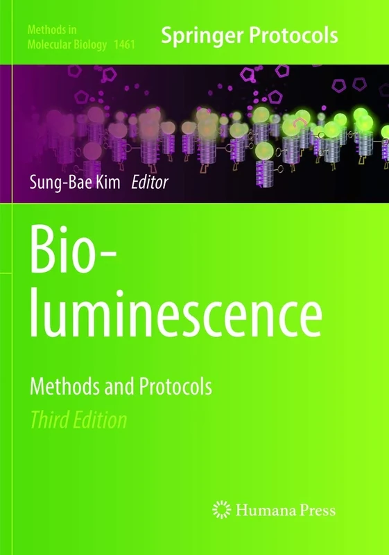 Bioluminescence: Methods and Protocols: 1461 (Methods in Molecular Biology, 1461)