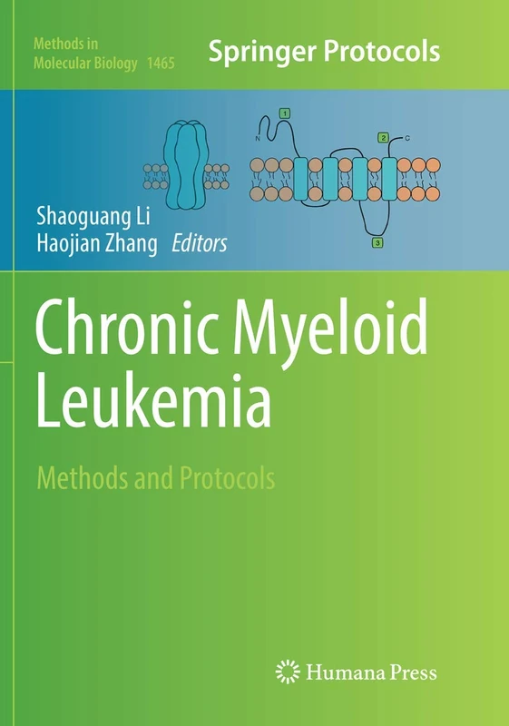 Chronic Myeloid Leukemia: Methods and Protocols: 1465 (Methods in Molecular Biology)