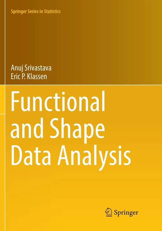 Functional and Shape Data Analysis (Springer Series in Statistics)