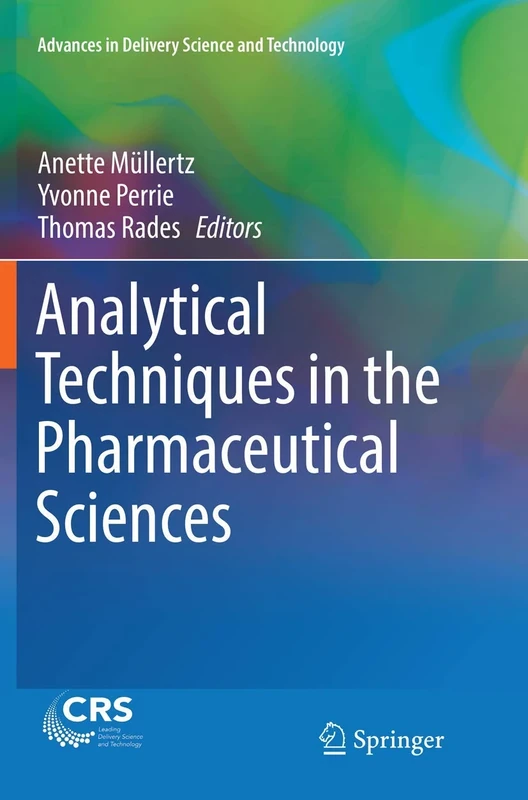 Analytical Techniques in the Pharmaceutical Sciences (Advances in Delivery Science and Technology)