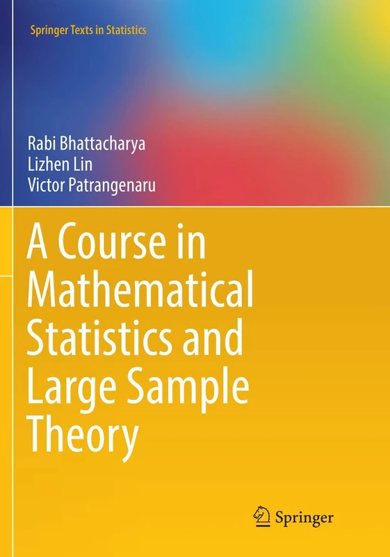 A Course in Mathematical Statistics and Large Sample Theory (Springer Texts in Statistics)