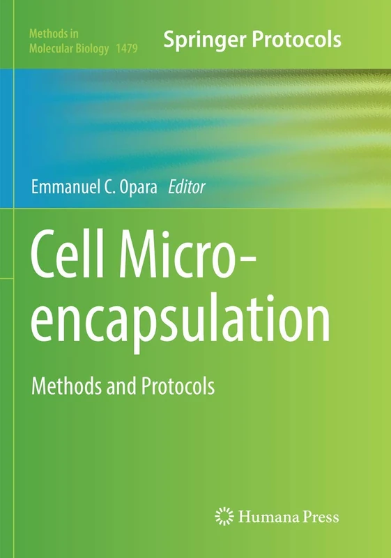 Cell Microencapsulation: Methods and Protocols: 1479 (Methods in Molecular Biology, 1479)