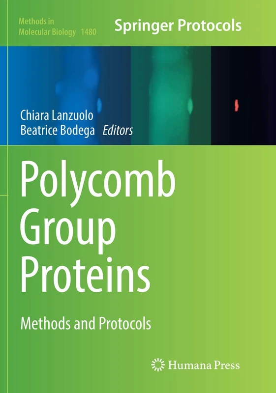 Polycomb Group Proteins: Methods and Protocols: 1480 (Methods in Molecular Biology, 1480)