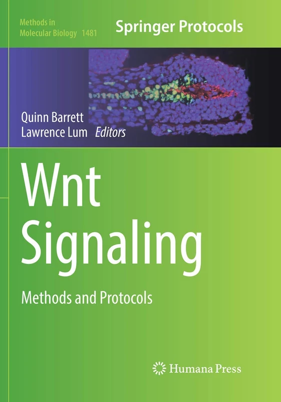 Wnt Signaling: Methods and Protocols: 1481 (Methods in Molecular Biology, 1481)