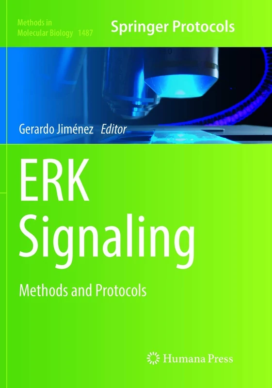 ERK Signaling: Methods and Protocols: 1487 (Methods in Molecular Biology, 1487)