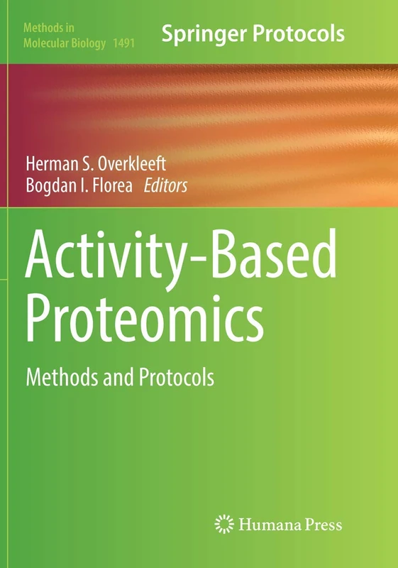 Activity-Based Proteomics: Methods and Protocols: 1491 (Methods in Molecular Biology, 1491)